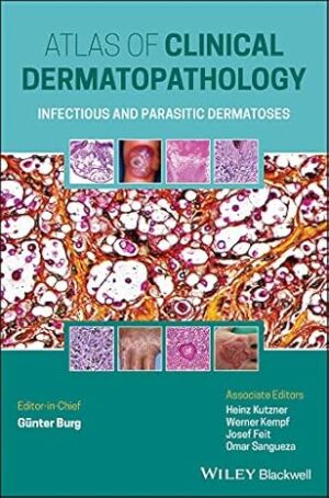 Atlas of Clinical Dermatopathology: Infectious and Parasitic Dermatoses 1st Edition, Kindle Edition
