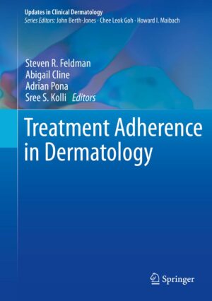 Treatment Adherence in Dermatology (Updates in Clinical Dermatology) 1st ed. 2020 Edition, Kindle Edition
