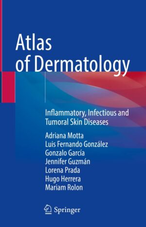 Atlas of Dermatology: Inflammatory, Infectious and Tumoral Skin Diseases Kindle Edition
