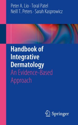 Handbook of Integrative Dermatology: An Evidence-Based Approach 1st ed. 2015 Edition