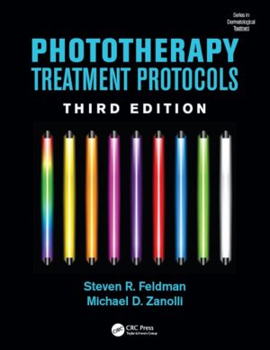 Phototherapy Treatment Protocols (Series in Dermatological Treatment) 3rd Edition, Kindle Edition