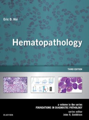 Hematopathology: A Volume in the Series: Foundations in Diagnostic Pathology 3rd Edition, Kindle Edition