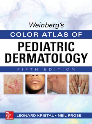 Weinberg's Color Atlas of Pediatric Dermatology, Fifth Edition 5th Edition, Kindle Edition