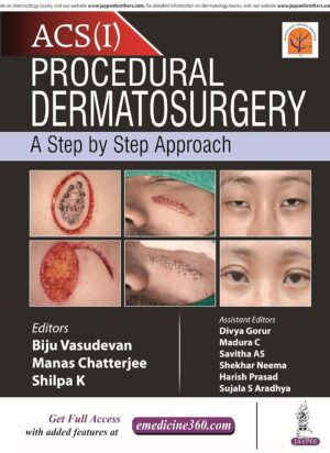 Procedural Dermatosurgery—A Step by Step Approach [Print Replica] Kindle Edition