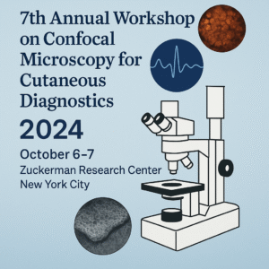 Memorial Sloan Kettering Cancer Center 7th Annual Workshop on Confocal Microscopy for Cutaneous Diagnostics 2024
