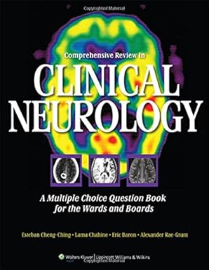 Comprehensive Review in Clinical Neurology: A Multiple Choice Question Book for the Wards and Boards1st Edition