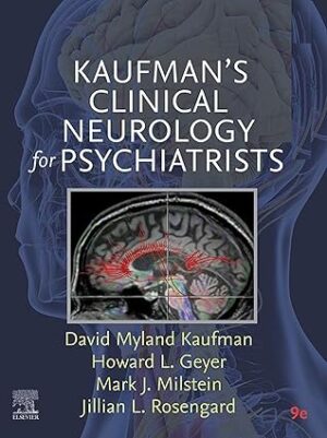 Kaufman's Clinical Neurology for Psychiatrists (Major Problems in Neurology) 9th Edition, Kindle Edition