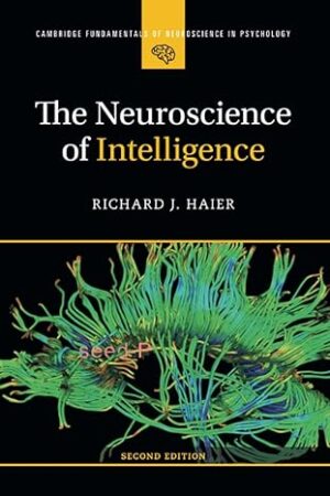 The Neuroscience of Intelligence (Cambridge Fundamentals of Neuroscience in Psychology) 2nd Edition