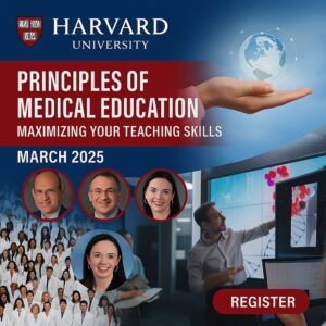Harvard Principles of Medical Education: Maximizing Your Teaching Skills 2025 -March Edition