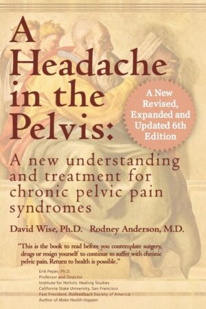 A Headache in the Pelvis: A New Understanding and Treatment for Chronic Pelvic Pain Syndromes