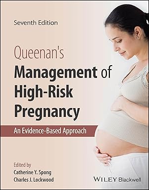 Queenan's Management of High-Risk Pregnancy: An Evidence-Based Approach 7th Edition