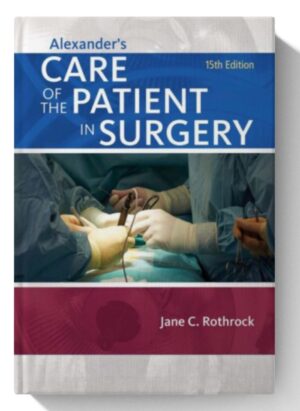 Alexander’s Care of the Patient in Surgery (Care of the Patient in Surgery (Alexander’s))