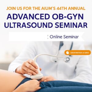 American Institute of Ultrasound 44th Annual Advanced OB-GYN Ultrasound Seminar