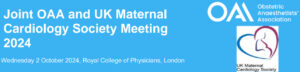 Obstetric Anaesthetists Association Joint OAA and UK Maternal Cardiology Society Meeting 2025